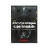 Aérodynamique Expérimentale - Souffleries Et Méthodes De Mesure