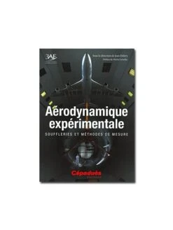 Aérodynamique Expérimentale - Souffleries Et Méthodes De Mesure