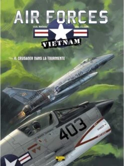 Air Forces : Vietnam - Tome 4 : Crusader Dans La Tourmente (Edition Spéciale)