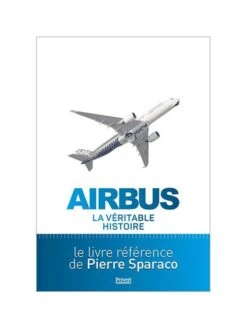 Airbus - La Véritable Histoire - A350