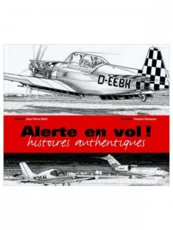 Alerte En Vol ! - Histoires Authentiques