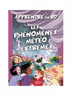 Apprendre En BD : Les Phénomènes Météo Extrêmes