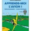 Apprends-moi L'avion ! 4e édition -BOUTIQUE AERO apprends moi l avion 4e edition