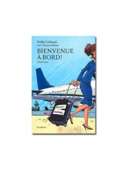 Bienvenue à Bord - La Vie Infernale D'une Hôtesse De L'air Ryanair