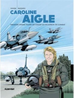 Caroline Aigle : Première Femme Pilote De Chasse En Escadron De Combat