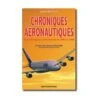 Chroniques Aéronautiques 2003-2008 -BOUTIQUE AERO chroniques aeronautiques 2003 2008