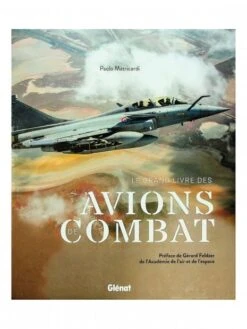 Le Grand Livre Des Avions De Combat - 2e édition