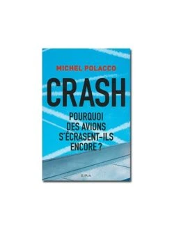 Crash - Pourquoi Les Avions S'écrasent-ils Encore ?