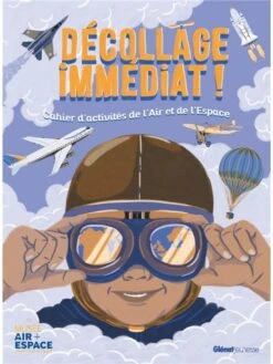 Décollage Immédiat ! Cahier D'activités De L'Air Et De L'Espace