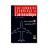 Dictionnaire Technique De L'aéronautique (FR/EN-EN/FR) - 4e édition -BOUTIQUE AERO dictionnaire technique de l aeronautique fr en en fr 4e edition