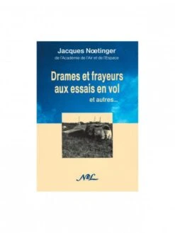 Drames Et Frayeurs Aux Essais En Vol