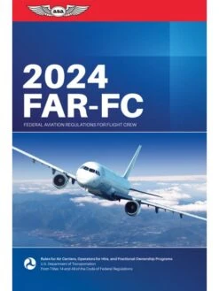 FAR-FC Federal Aviation Regulations For Flight Crew 2024