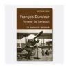 François Durafour, Pionnier De L'aviation - Le Manuscrit Retrouvé