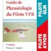 Guide De Phraséologie Du Pilote VFR - 7e édition