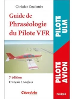 Guide De Phraséologie Du Pilote VFR - 7e édition
