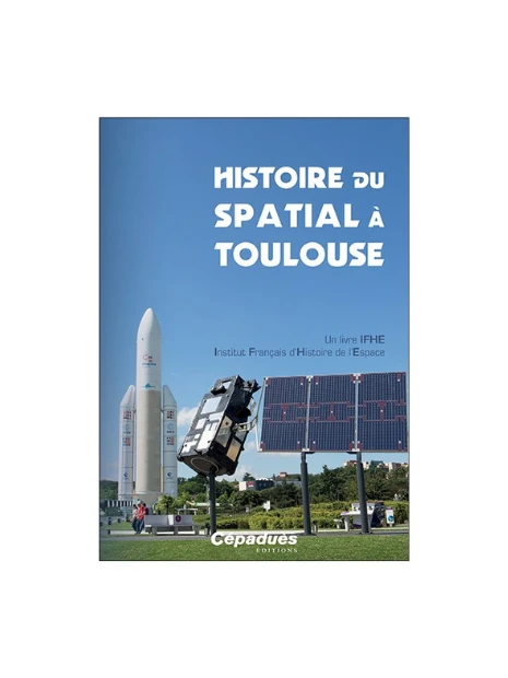 Histoire Du Spatial à Toulouse 3 Histoire Du Spatial à Toulouse