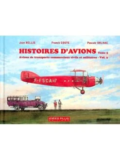 Histoires D'avions - Tome 5 : Avions De Transports Commerciaux Civils