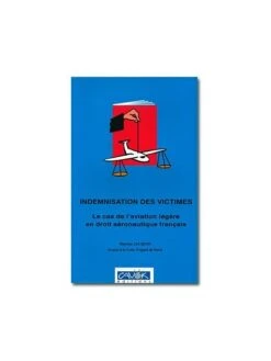 Indemnisation Des Victimes - Le Cas De L'aviation Légère En Droit Aéronautique Français