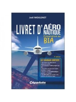 Livret D'aéronautique - Préparation Au BIA - 3e édition
