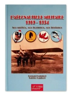 L'aéronautique Militaire 1919-1934. Ses Unités, Ses Hommes, Ses Insignes