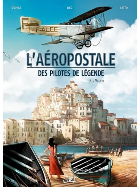 L'Aéropostale, Des Pilotes De Légende - Tome 3 : Vachet 3 L'Aéropostale, Des Pilotes De Légende - Tome 3 : Vachet