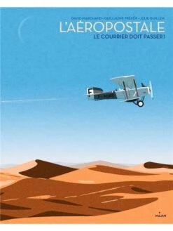 L'aéropostale : Le Courrier Doit Passer !