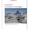 L'aviation En Montagne. L'alpinisme Aérien Aux Commandes D'un Avion… -BOUTIQUE AERO l aviation en montagne l alpinisme aerien aux commandes d un avion
