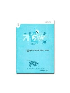L'hélicoptère Et Son Code De Bonne Conduite - Tome II