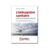 L'hélicoptère Sanitaire - Guide De La Médecine Héliportée -BOUTIQUE AERO l helicoptere sanitaire guide de la medecine heliportee