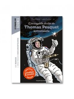 L'incroyable Destin De Thomas Pesquet, Astronaute