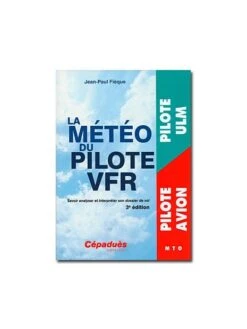 La Météo Du Pilote VFR - 4e édition
