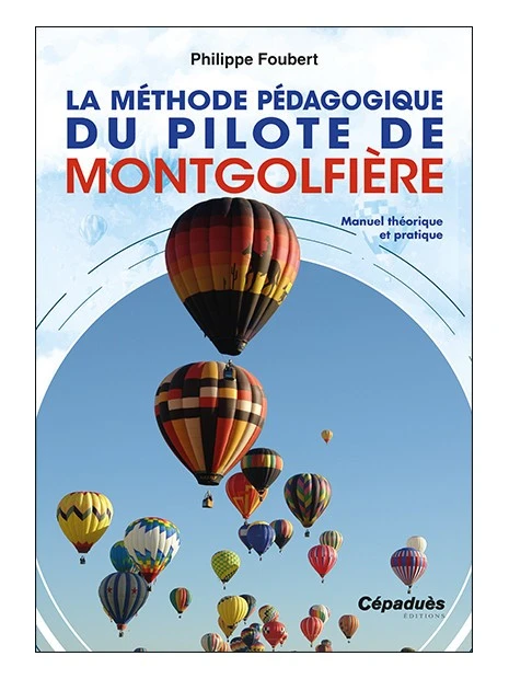 La Méthode Pédagogique Du Pilote De Montgolfière 4 La Méthode Pédagogique Du Pilote De Montgolfière – Image 2