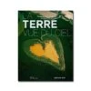La Terre Vue Du Ciel - Un Portrait Aérien De La Planète - édition 2017 -BOUTIQUE AERO la terre vue du ciel un portrait aerien de la planete edition 2017