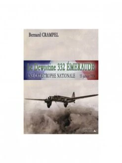 Le Dewoitine 332 ÉMERAUDE : Une Catastrophe Nationale 15 Janvier 1934