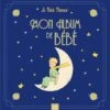 Le Petit Prince : Mon Album De Bébé