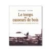 Le Temps Des Casseurs De Bois : Pau Et Les écoles D'aviation Avant 1914 -BOUTIQUE AERO le temps des casseurs de bois pau et les ecoles d aviation avant 1914