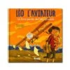 Léo L'aviateur - Le Livre Perdu De L'Aéropostale -BOUTIQUE AERO leo l aviateur le livre perdu de l aeropostale