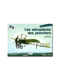 Les Aéroplanes Des Pionniers En Images