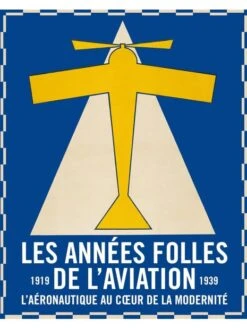 Les Années Folles De L'aviation : L'aéronautique Au Cœur De La Modernité (1919-1939)
