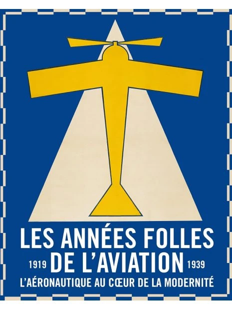 Les Années Folles De L'aviation : L'aéronautique Au Cœur De La Modernité (1919-1939) 3 Les Années Folles De L'aviation : L'aéronautique Au Cœur De La Modernité (1919-1939)