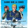 Les Aventures De Buck Danny « Classic » - Tome 1, Sabre Sur La Corée -BOUTIQUE AERO les aventures de buck danny tome 1 sabre sur la coree