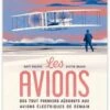 Les Avions : Des Tout Premiers Aéronefs Aux Avions électriques De Demain