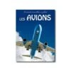 Les Avions - Le Monde Merveilleux Photos (Piccolia) -BOUTIQUE AERO les avions le monde merveilleux photos piccolia