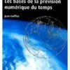 Les Bases De La Prévision Numérique Du Temps