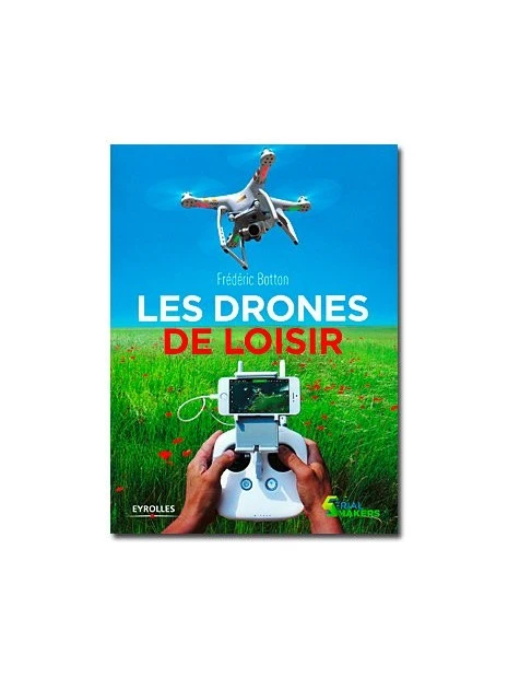 Les Drones De Loisir 3 Les Drones De Loisir