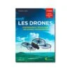 Les Drones - Fonctionnement, Télépilotage, Applications Et Règlementation