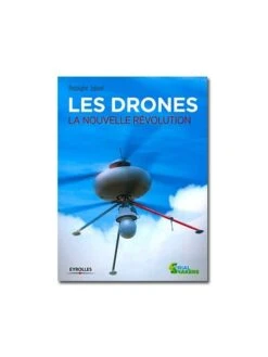 Les Drones - La Nouvelle Révolution