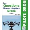 Les Questions Manuel Télépilote Drone - 3e édition -BOUTIQUE AERO les questions manuel telepilote drone 3e edition