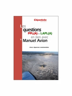 Les Questions PPL(A) Ou LAPL(A) En Lien Avec Le Manuel Avion - Conforme AESA QCM AVION