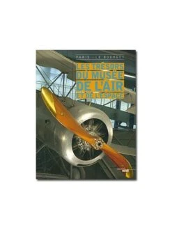 Les Trésors Du Musée De L'Air Et De L'Espace
